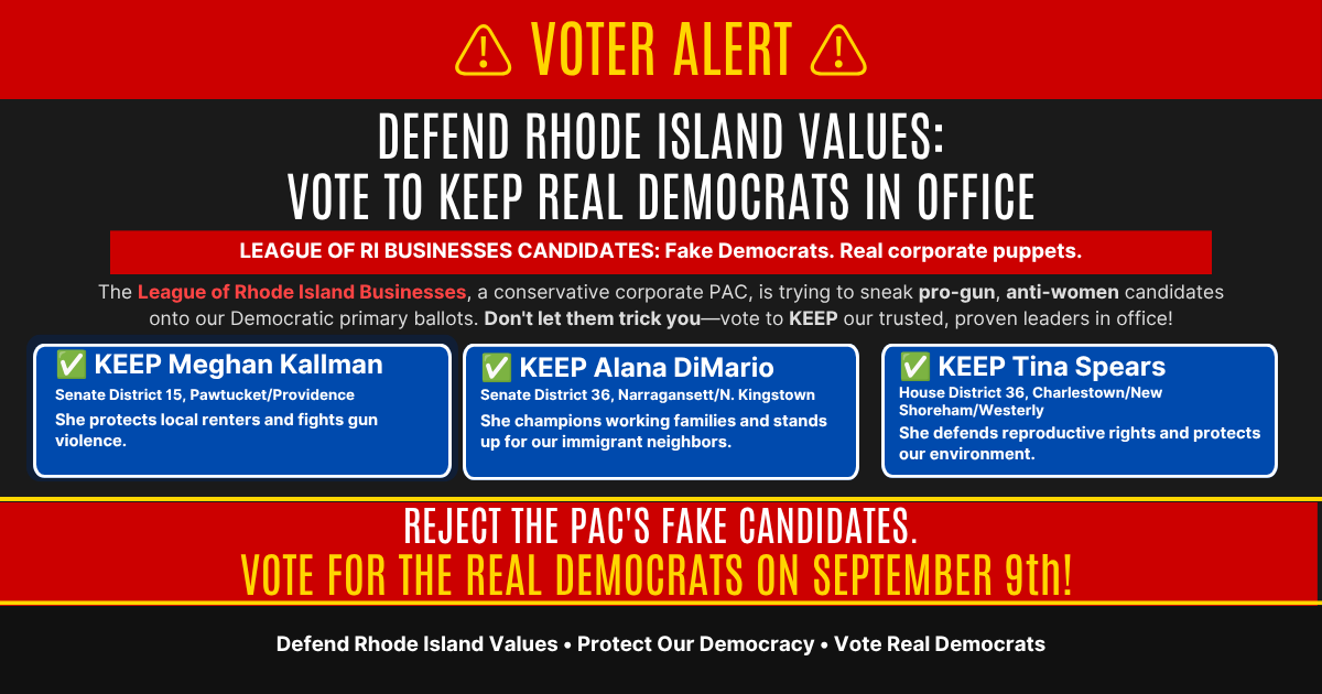 Defend RI values: vote to keep real Democrats in office!